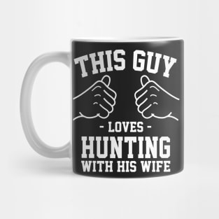 This guy loves hunting with his wife Mug